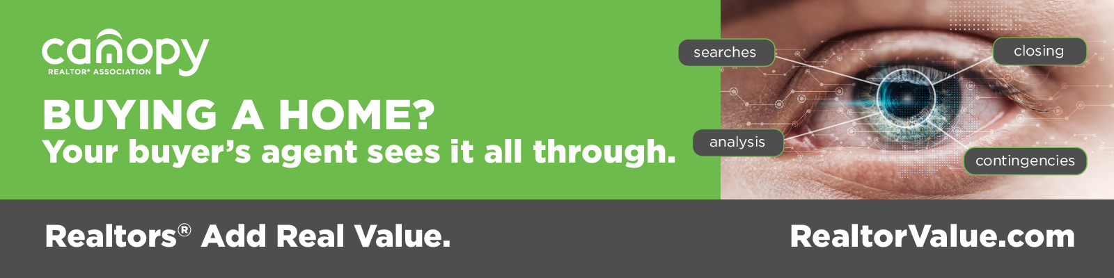 Canopy_RealtorValue-03 1600x400 03-20-24 Buying a home? Your buyer's agent sees it all through.