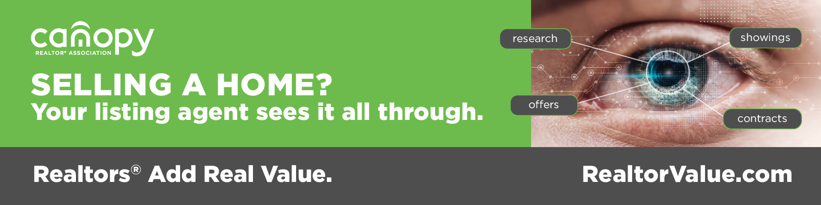 Canopy_RealtorValue-04 1600x400 03-20-24 Selling a home? Your listing agent sees it all through.